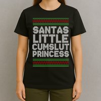 Santas Little Cumslut Princess Xmas Ugly Sweater T-Shirt