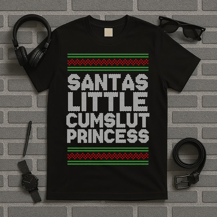 Santas Little Cumslut Princess Xmas Ugly Sweater T-Shirt