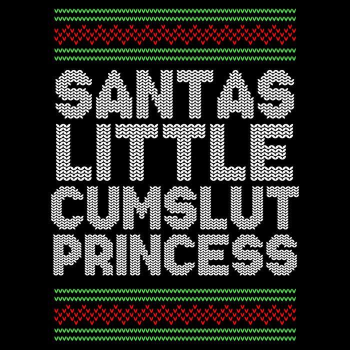 Santas Little Cumslut Princess Xmas Ugly Sweater Button