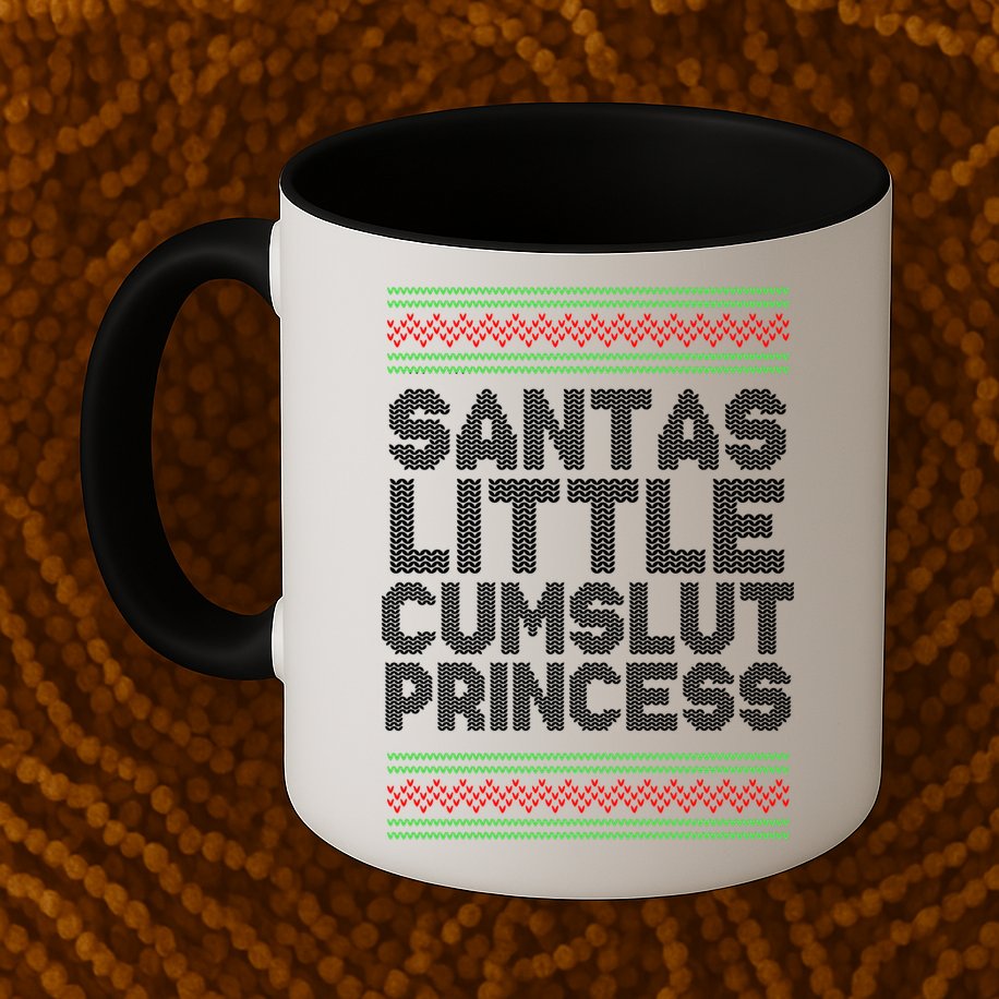 Santas Little Cumslut Princess Xmas Ugly Sweater Mug