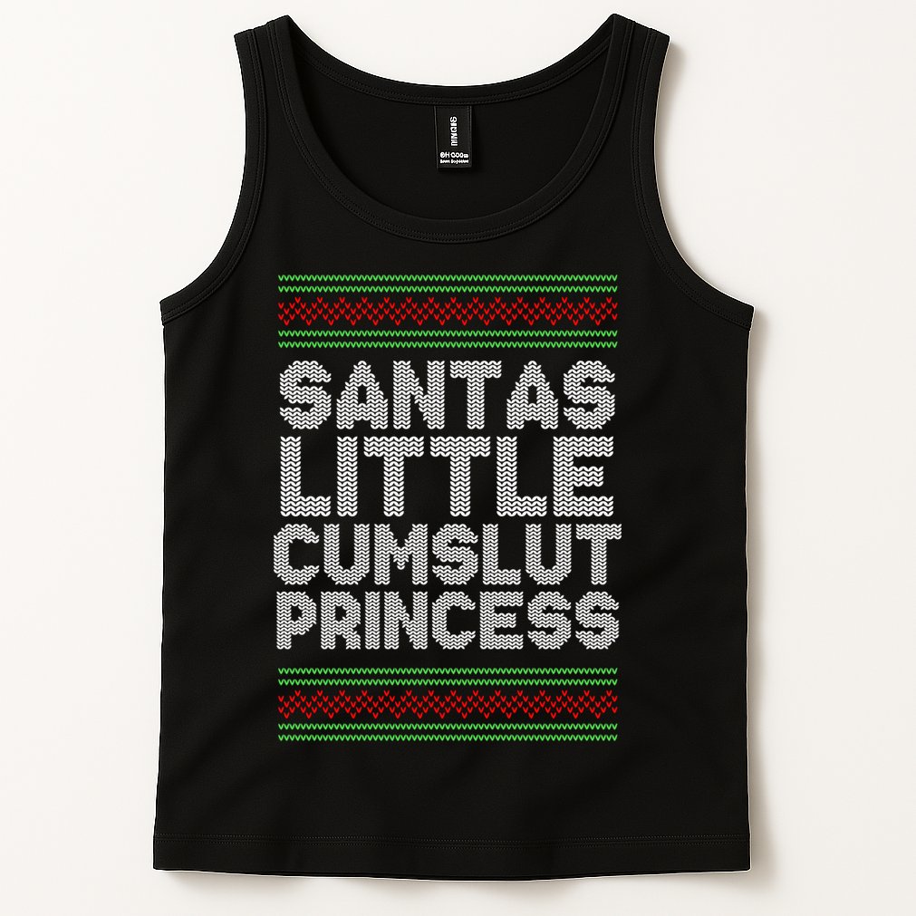 Santas Little Cumslut Princess Xmas Ugly Sweater Tank Top