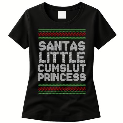 Santas Little Cumslut Princess Xmas Ugly Sweater Womens T-Shirt