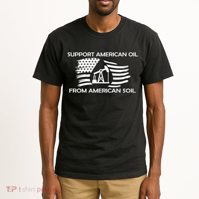 Support American Oil From American Soil USA Tall T-Shirt