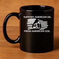 Support American Oil From American Soil USA 11oz C Handle Ceramic Mug