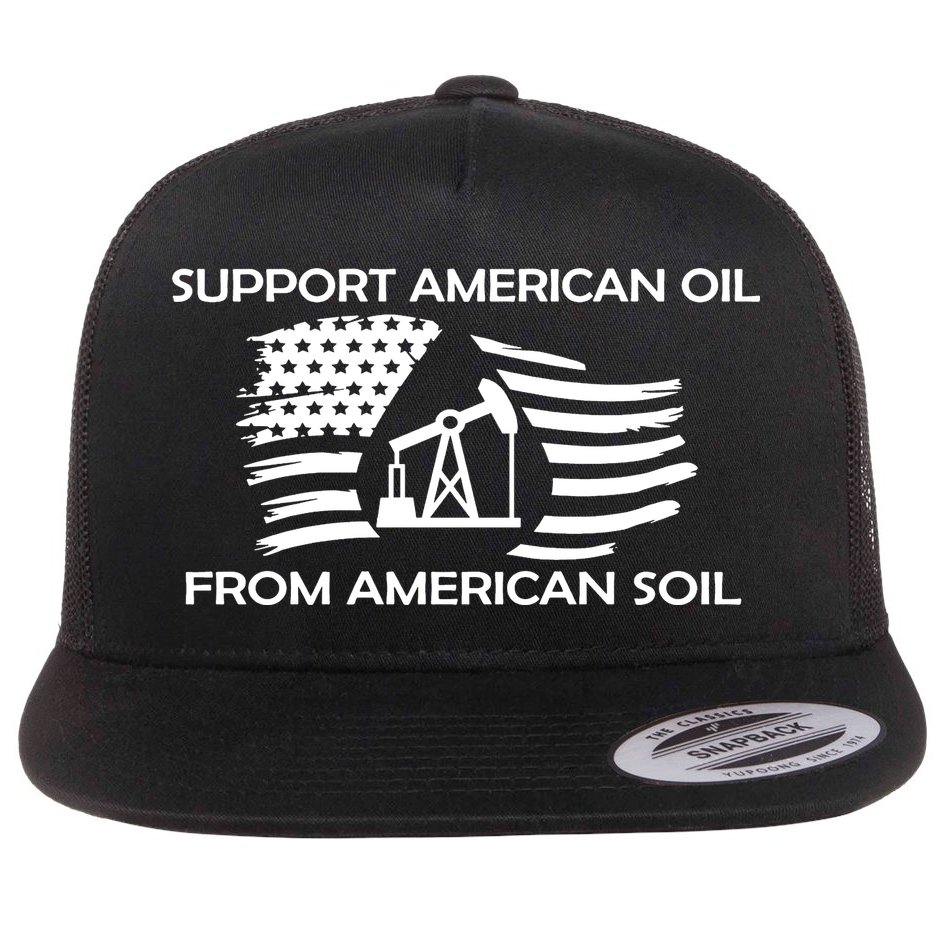 Support American Oil From American Soil USA Flat Bill Trucker Hat