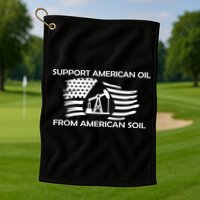 Support American Oil From American Soil USA Golf Towel