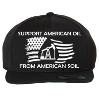 Support American Oil From American Soil USA Wool Snapback Cap