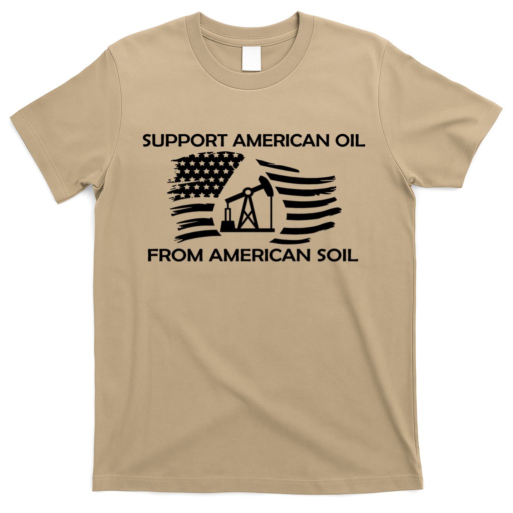 Support American Oil From American Soil USA T-Shirt