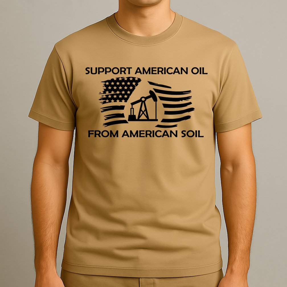 Support American Oil From American Soil USA T-Shirt