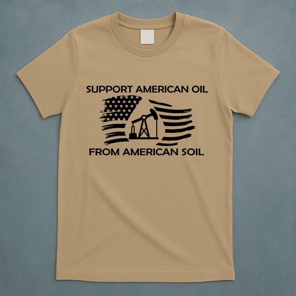 Support American Oil From American Soil USA T-Shirt