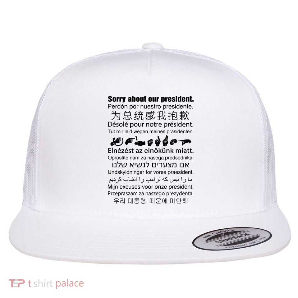 Sorry About Our President Flatbill Hat