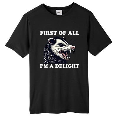 Sarcastic Angry Opossum Lover First Of All IM A Delight Tall Fusion ChromaSoft Performance T-Shirt