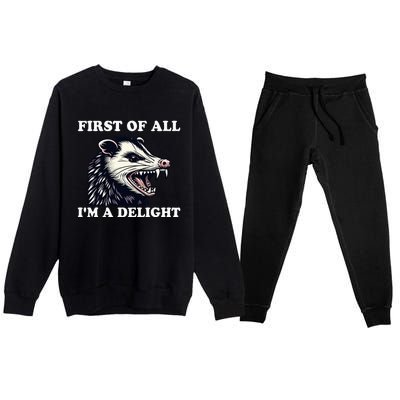 Sarcastic Angry Opossum Lover First Of All IM A Delight Premium Crewneck Sweatsuit Set