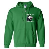 Sarcastic Angry Opossum Lover First Of All IM A Delight Full Zip Hoodie