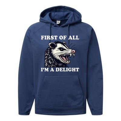 Sarcastic Angry Opossum Lover First Of All IM A Delight Performance Fleece Hoodie