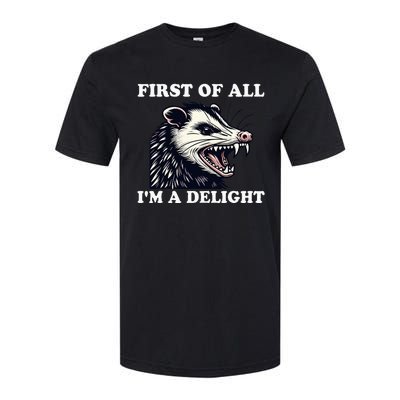 Sarcastic Angry Opossum Lover First Of All IM A Delight Softstyle CVC T-Shirt