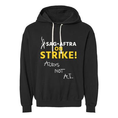 SAG AFTRA On Strike Actors Not AI Garment-Dyed Fleece Hoodie