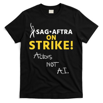 SAG AFTRA On Strike Actors Not AI T-Shirt