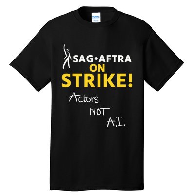 SAG AFTRA On Strike Actors Not AI Tall T-Shirt