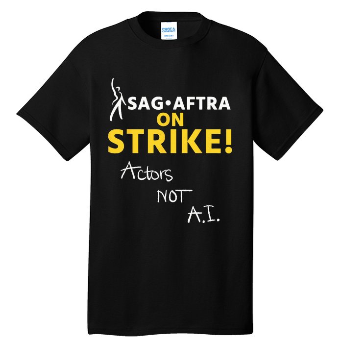 SAG AFTRA On Strike Actors Not AI Tall T-Shirt