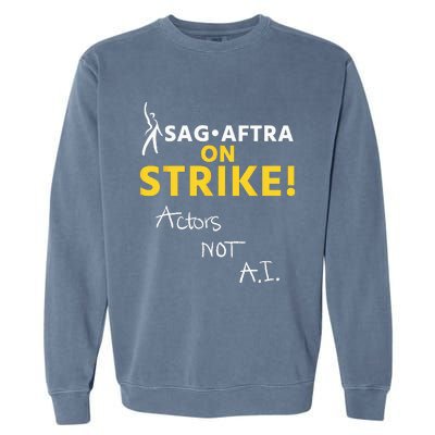 SAG AFTRA On Strike Actors Not AI Garment-Dyed Sweatshirt