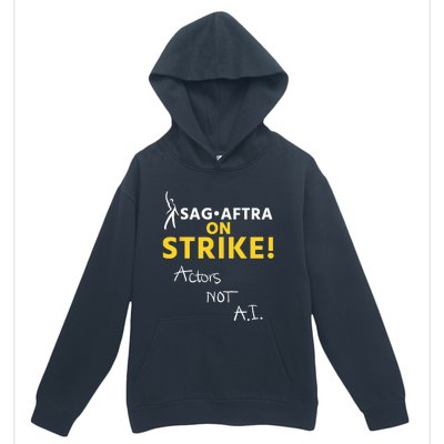 SAG AFTRA On Strike Actors Not AI Urban Pullover Hoodie