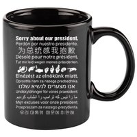 Sorry About Our President 11oz C Handle Ceramic Mug