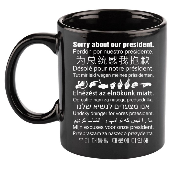 Sorry About Our President 11oz C Handle Ceramic Mug