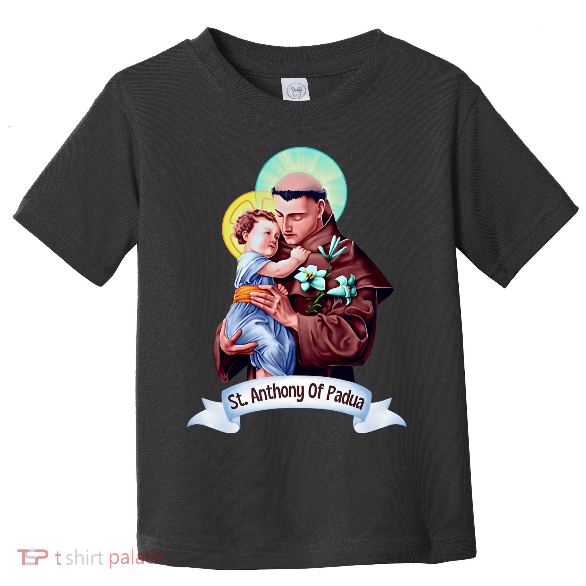 St Anthony Of Padua Holding Jesus Catholic Saint St Anthony Toddler T-Shirt