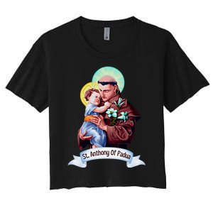 St Anthony Of Padua Holding Jesus Catholic Saint St Anthony Women's Crop Top Tee