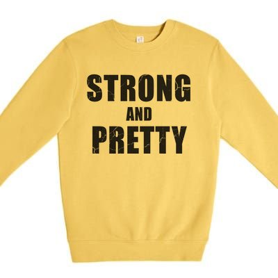 Strong And Pretty Meaningful Gift Premium Crewneck Sweatshirt