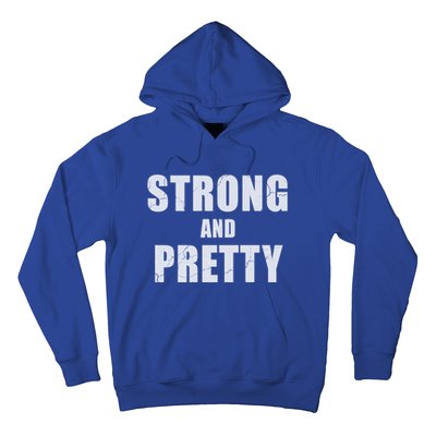 Strong And Pretty Meaningful Gift Hoodie