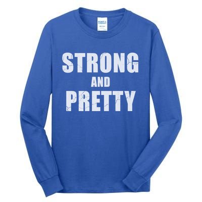 Strong And Pretty Meaningful Gift Tall Long Sleeve T-Shirt