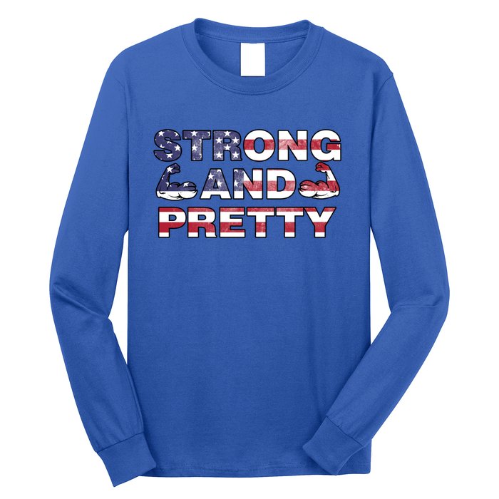 Strong And Pretty Motivational Gym Quote Patriotic Gym Lover Cool Gift Long Sleeve Shirt