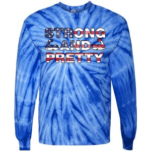 Strong And Pretty Motivational Gym Quote Patriotic Gym Lover Cool Gift Tie-Dye Long Sleeve Shirt