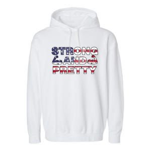 Strong And Pretty Motivational Gym Quote Patriotic Gym Lover Cool Gift Garment-Dyed Fleece Hoodie