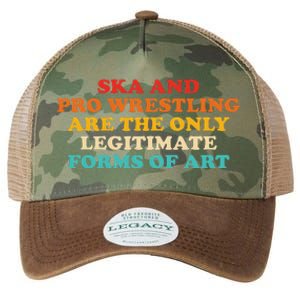 Ska And Pro Wrestling Are The Only Legitimate Forms Of Art Legacy Tie Dye Trucker Hat