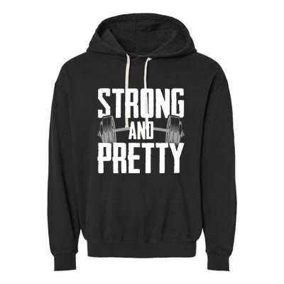 Strong And Pretty Powerlifting Gym Gift Garment-Dyed Fleece Hoodie