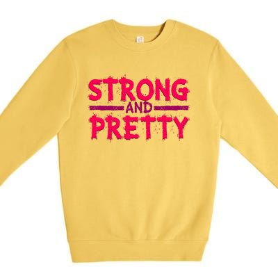 Strong And Pretty Weightlifting Fitness Gym Gift Premium Crewneck Sweatshirt