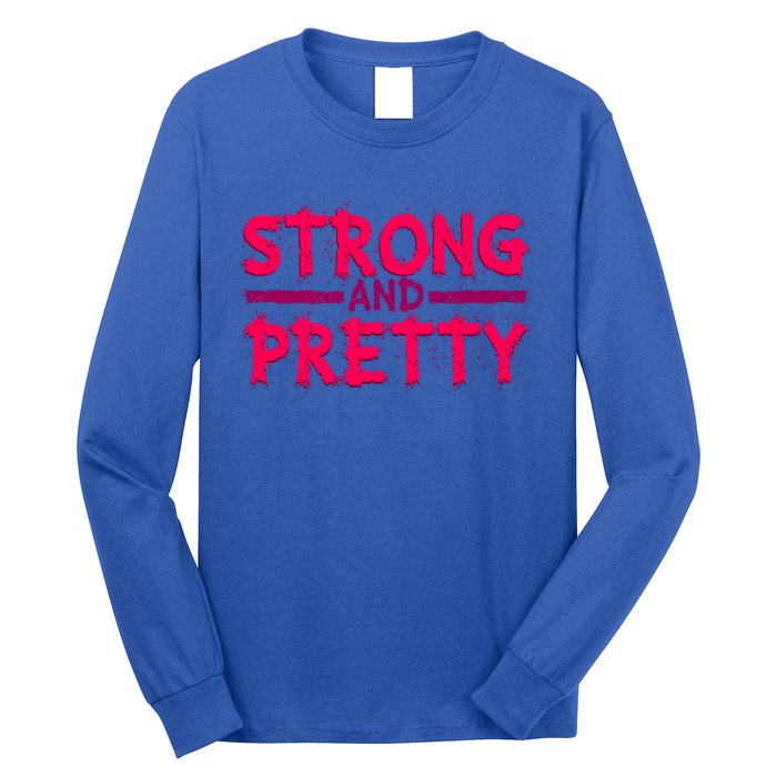 Strong And Pretty Weightlifting Fitness Gym Gift Long Sleeve Shirt