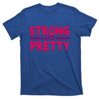 Strong And Pretty Weightlifting Fitness Gym Gift T-Shirt