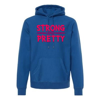 Strong And Pretty Weightlifting Fitness Gym Gift Premium Hoodie