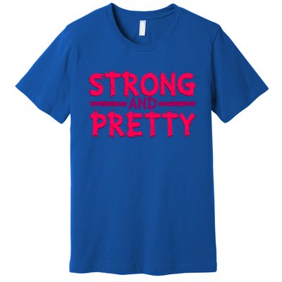 Strong And Pretty Weightlifting Fitness Gym Gift Premium T-Shirt