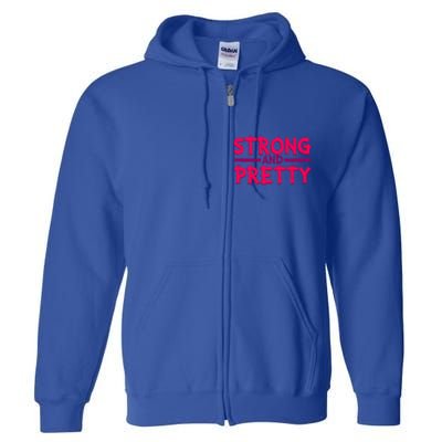 Strong And Pretty Weightlifting Fitness Gym Gift Full Zip Hoodie