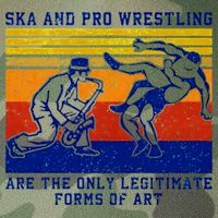 Ska And Pro Wrestling Are The Only Legitimate Forms Of Art Legacy Tie Dye Trucker Hat