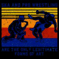 Ska And Pro Wrestling Are The Only Legitimate Forms Of Art Bag