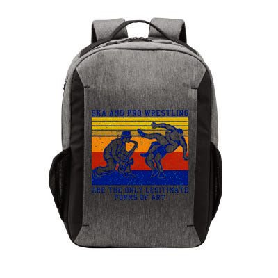 Ska And Pro Wrestling Are The Only Legitimate Forms Of Art Vector Backpack