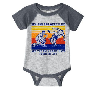 Ska And Pro Wrestling Are The Only Legitimate Forms Of Art Infant Baby Jersey Bodysuit