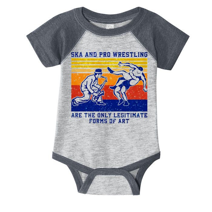 Ska And Pro Wrestling Are The Only Legitimate Forms Of Art Infant Baby Jersey Bodysuit