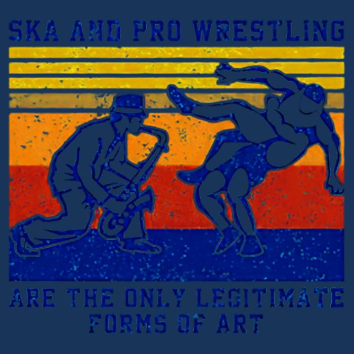 Ska And Pro Wrestling Are The Only Legitimate Forms Of Art Infant Baby Jersey Bodysuit